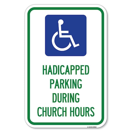 Handicapped Parking During Church Hours Heavy-Gauge Aluminum Sign